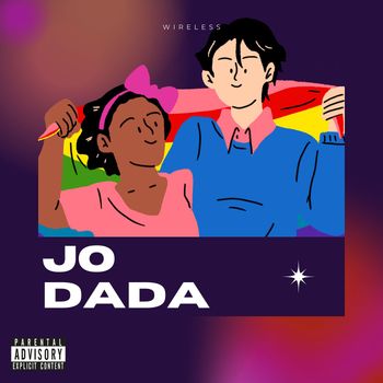 wireless - Jo Dada (Explicit)