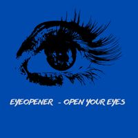 Eyeopener - Open Your Eyes (Edit)