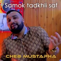 Cheb Mustapha - Samok tadkhli saf