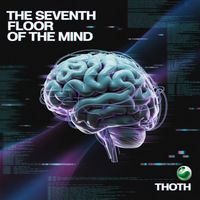 Thoth - The Seventh Floor of the Mind