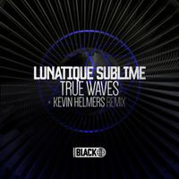 Lunatique Sublime - True Waves EP