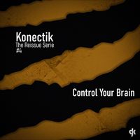 Konectik - Control Your Brain (The Reissue Serie #4)