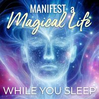 Nicky Sutton - Manifest a Magical Life While You Sleep