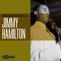 Jimmy Hamilton - Rediscovered at The Buccaneer 1985 (Live)