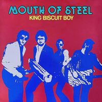 King Biscuit Boy - Mouth Of Steel