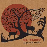 JJ Grey & Mofro - Ol' Glory (Deluxe)