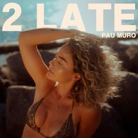 Pau Muro - 2 Late