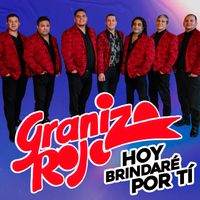 Granizo Rojo - Hoy Brindaré Por Ti