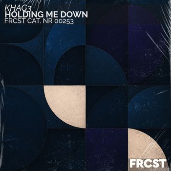 KHAG3 - Holding Me Down