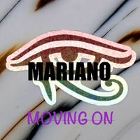 Mariano - Moving On (Explicit)