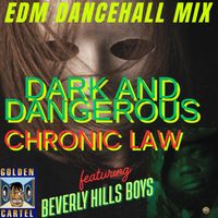 Chronic Law - Dark And Dangerous (EDM Dancehall Mix)