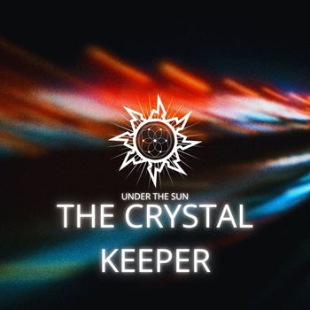 Under The Sun - The Crystal Keeper