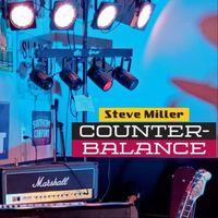 Steve Miller - Counterbalance
