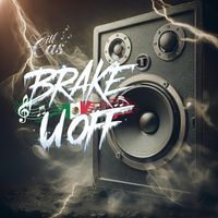 Lil Cas - Brake U Off (Explicit)