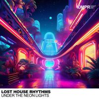 Lost House Rhythms - Under the Neon Lights