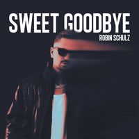 Robin Schulz - Sweet Goodbye (Extended Mix [Explicit])