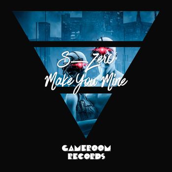 S_Zer0 - Make You Mine