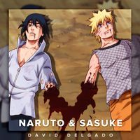 David Delgado - Naruto & Sasuke