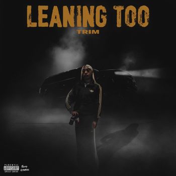 Trim - Leaning Too (Explicit)