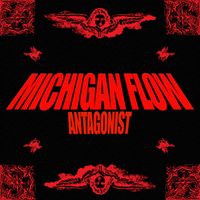 ANTAGONIST - MICHIGAN FLOW (Explicit)