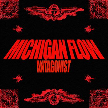 ANTAGONIST - MICHIGAN FLOW (Explicit)