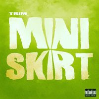 Trim - Mini Skirt (Explicit)
