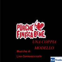 Lino Cannavacciuolo - Una coppia modello (Colonna sonora Serie TV "Purché finisca bene")