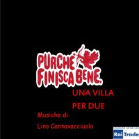 Lino Cannavacciuolo - Una villa per due (Colonna sonora della serie TV "Purché finisca bene")