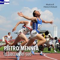 Paolo Vivaldi - Pietro Mennea: la freccia del sud (Colonna sonora della serie TV)