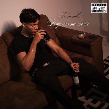 FERNANDES - BAGUNÇA NA MENTE (Explicit)