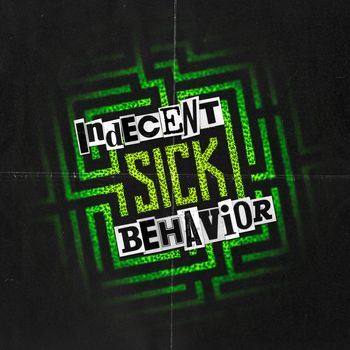Indecent Behavior - SICK (Explicit)