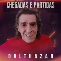 Balthazar - Chegadas E Partidas