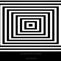 Skov Bowden - Algorithm Slavery