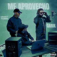 Garik - Me Aprovecho (Explicit)
