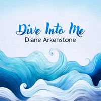 Diane Arkenstone - Dive Into Me