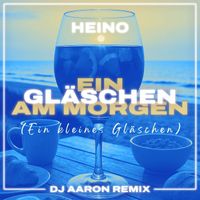 Heino - Ein Gläschen am Morgen (Ein kleines Gläschen) (DJ Aaron Remix)