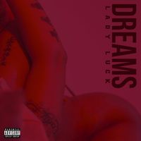 Lady Luck - Dreams (Explicit)