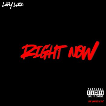Lady Luck - Right Now (Explicit)