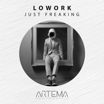 Lowork - Just Freaking