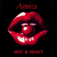 Amira - Hot & Heavy (Explicit)