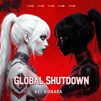 Kei Kohara - Global Shutdown