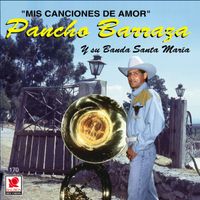Pancho Barraza - Mis Canciones de Amor (Remastered 2025)
