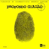 Federico Di Giambattista, ANDREA FABIANI - Profondo giallo (Colonna sonora originale del documentario "chi l'ha visto?")