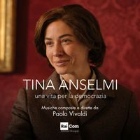 Paolo Vivaldi - TINA ANSELMI. Una vita per la democrazia (Colonna Sonora Originale della Serie Tv)