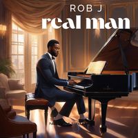 Rob J - Real Man