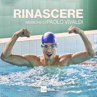 Paolo Vivaldi - RINASCERE (Colonna Sonora Originale della Serie Tv)
