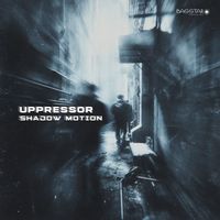 Uppressor - Shadow Motion