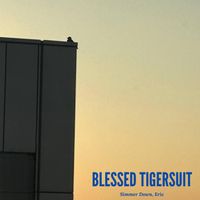 Blessed Tigersuit - Simmer Down, Eric (Explicit)