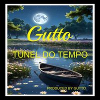 Gutto - Túnel do Tempo