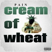 Pain - Cream of Wheat (Explicit)